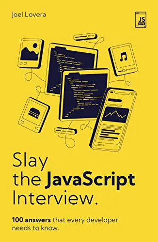 Joel Lovera Slay the JavaScript Interview