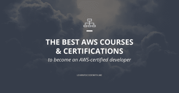 The Best AWS Courses & Certifications