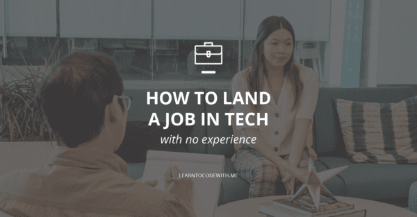 How to land a job in tech with no experience