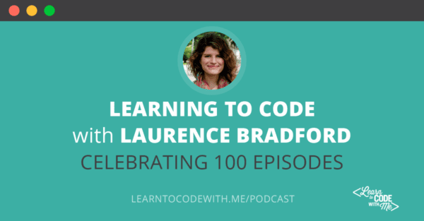 Learning to Code With Laurence Bradford