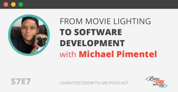 From Glassblower to Software Developer using Free Coding Resources with Michael Pimentel (S7E7)