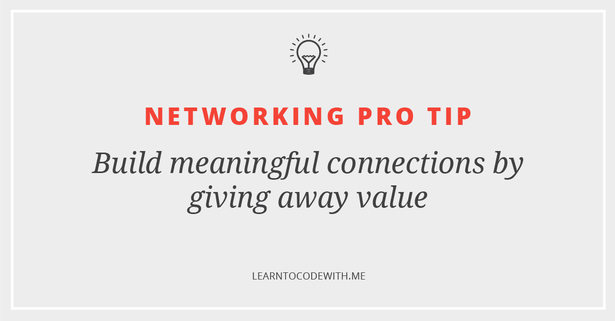 Make meaningful connections by adding value