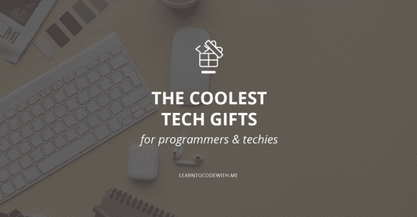 Tech Gifts for Programmers 2020