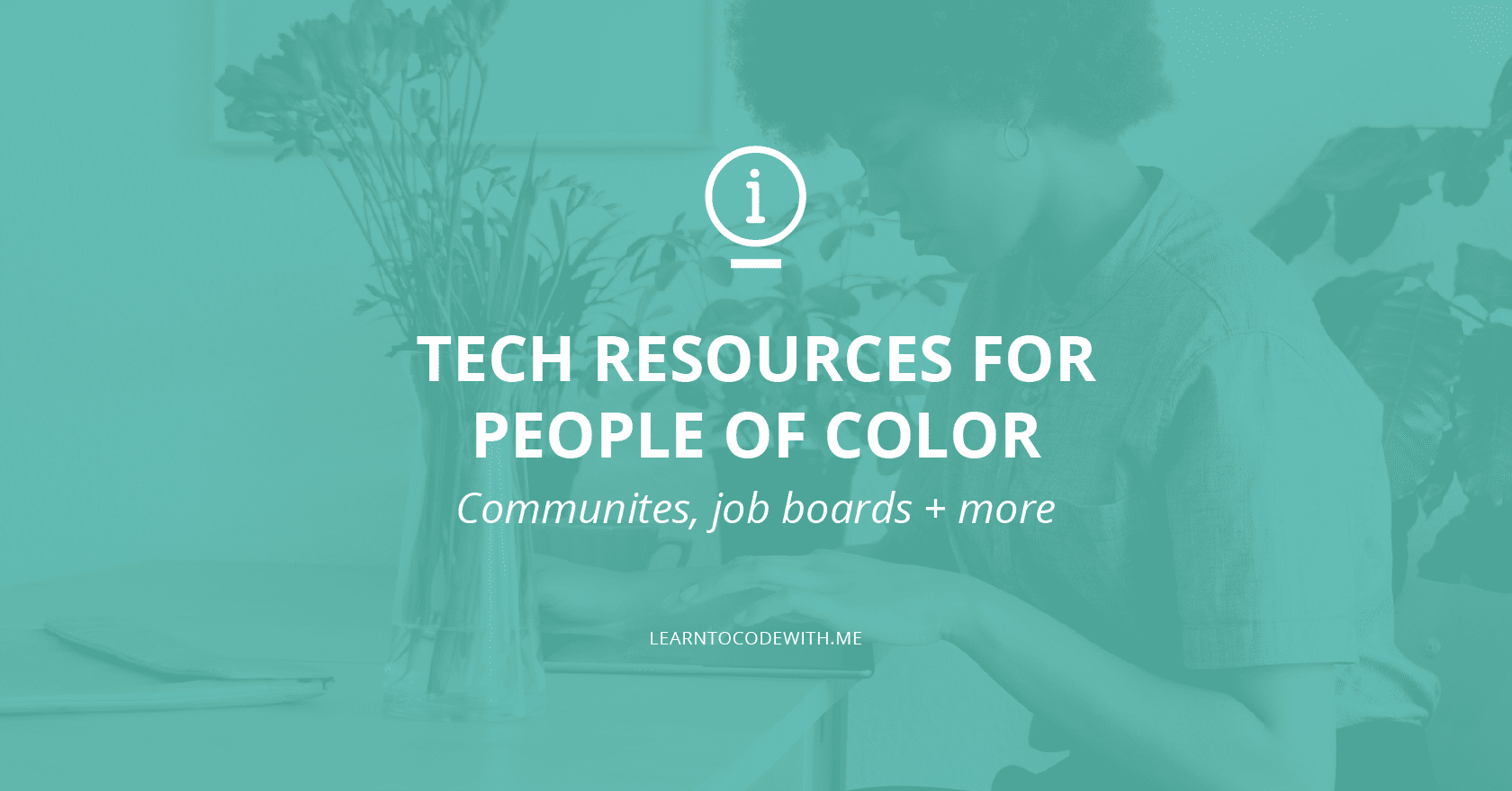 Tech resources for People of Color