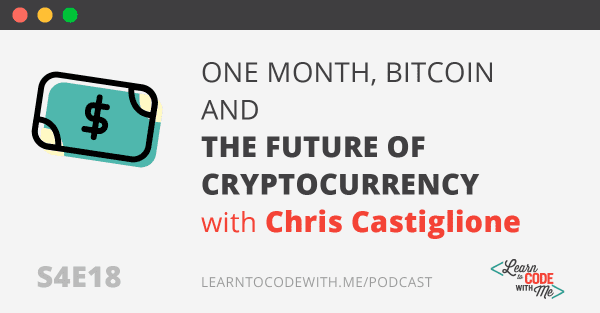 The Future of Bitcoin and Cryptocurrency with Chris Castiglione